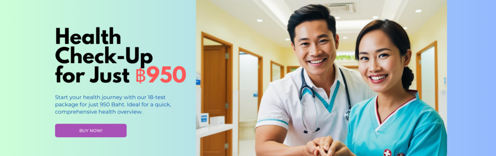 Basic Health Check Package: Start your health journey with our 18-test package for just 950 Baht. Ideal for a quick, comprehensive health overview.